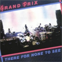 [Grand Prix There For None To See Album Cover]
