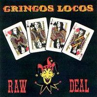 [Gringos Locos Raw Deal Album Cover]