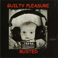 [Guilty Pleasure Busted Album Cover]