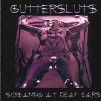 Guttersluts Screaming At Deaf Ears Album Cover