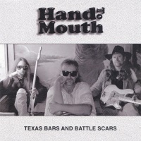 [Hand to Mouth Texas Bars And Battle Scars Album Cover]