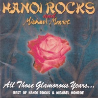 [Hanoi Rocks and Michael Monroe All Those Glamorous Years... Best of Hanoi Rocks and Michael Monroe Album Cover]