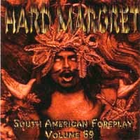 Hard Margret South American Foreplay Volume 69 Album Cover