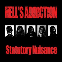 Hell's Addiction Statutory Nuisance Album Cover