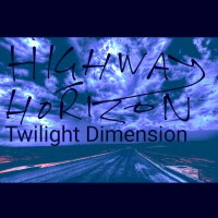 [Highway Horizon Twilight Dimension Album Cover]