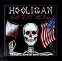 [Hooligan Giv'em Hell Album Cover]