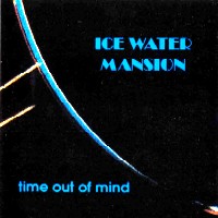 [Ice Water Mansion Time Out Of Mind Album Cover]