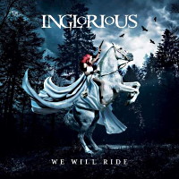 [Inglorious We Will Ride Album Cover]