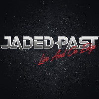 Jaded Past Live And On Edge  Album Cover