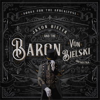 Jason Bieler and the Baron Von Bielski Orchestra Songs For The Apocalypse Album Cover
