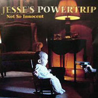 [Jesse's Powertrip Not So Innocent Album Cover]