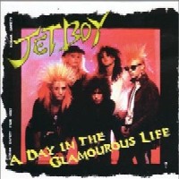 Jetboy A Day In The Glamorous Life Album Cover