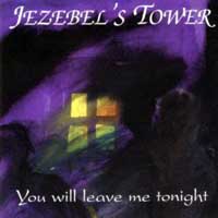 [Jezebel's Tower You Will Leave Me Tonight  Album Cover]
