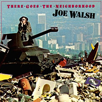 Joe Walsh There Goes the Neighborhood Album Cover