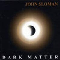 John Sloman Dark Matter Album Cover