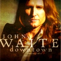 [John Waite Downtown Journey of a Heart Album Cover]