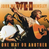 John Wetton and Ken Hensley One Way or Another Album Cover