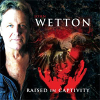 John Wetton Raised in Captivity Album Cover