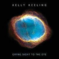[Kelly Keeling Giving Sight to the Eye Album Cover]