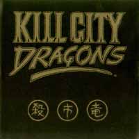 [Kill City Dragons Kill City Dragons Album Cover]