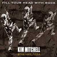 [Kim Mitchell Fill Your Head With Rock-Greatest Hits Album Cover]