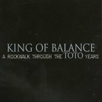 King of Balance A Rockwalk Through The Toto Years Album Cover