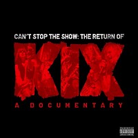 Kix Can't Stop The Show - The Return Of Kix Album Cover