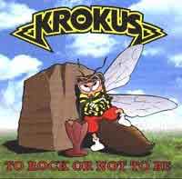 [Krokus To Rock or Not to Be Album Cover]