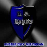 [L.A. Knights Rubber City Meltdown Album Cover]