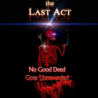 [The Last Act No Good Deed Goes Unpunished Album Cover]