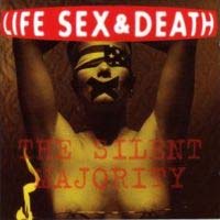 [Life Sex and Death The Silent Majority Album Cover]