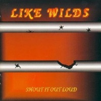 Like Wilds Shout It Out Loud Album Cover