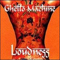 Loudness Ghetto Machine Album Cover