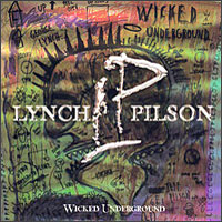 [Lynch/Pilson Wicked Underground Album Cover]
