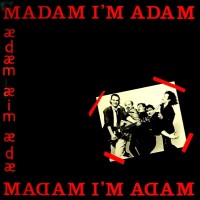 [Madam I'm Adam Madam I'm Adam Album Cover]