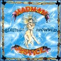 Madman Justice Beautifully Drowned Album Cover