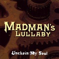 [Madman's Lullaby Unchain My Soul Album Cover]