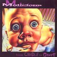 [Malicious From Cradle To Grave Album Cover]