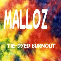 Malloz Tie-Dyed Burnout Album Cover