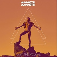 Mammoth Mammoth Mount the Mountain Album Cover