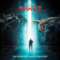 Mark Baker The Future Ain't What It Used To Be Album Cover