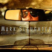 [Mark Slaughter Reflections in a Rear View Mirror Album Cover]