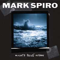 [Mark Spiro Mighty Blue Ocean Album Cover]