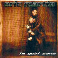 Eric Martin I'm Goin' Sane Album Cover