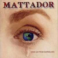 Mattador Save Us From Ourselves Album Cover