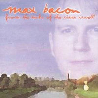 Max Bacon From The Banks Of The River Irwell Album Cover