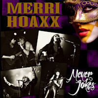 Merri Hoaxx Never Jokes Album Cover
