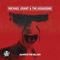 [Michael Grant and the Assassins Always the Villain Album Cover]