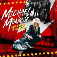 Michael Monroe I Live Too Fast to Die Young Album Cover