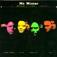 Mr. Mister I Wear the Face Album Cover